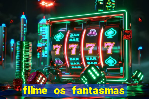 filme os fantasmas de scrooge